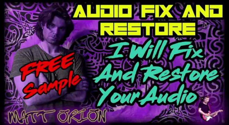 I will clean, fix, restore and improve your audio