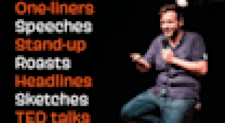 I will write custom standup routines, sketches, and speeches